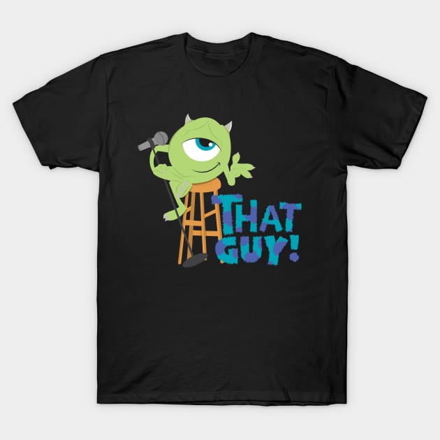 Laugh Floor THAT GUY! T-Shirt by VirGigiBurns